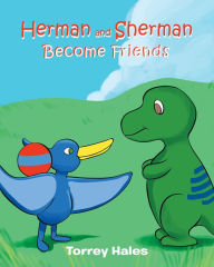 Title: Herman and Sherman Become Friends, Author: Torrey Hales