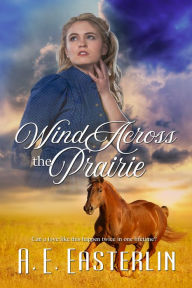 Title: Wind Across the Prairie, Author: A. E. Easterlin