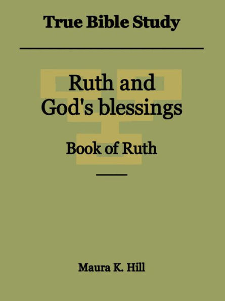 True Bible Study - Ruth and God's blessings Book of Ruth