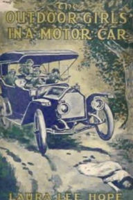 Title: The Outdoor Girls in a Motor Car, Author: Laura Lee Hope