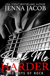Title: Rock Me Harder, Author: Jenna Jacob