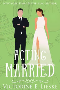 Title: Acting Married, Author: Victorine E. Lieske