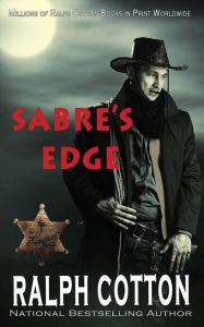 Title: Sabre's Edge, Author: Ralph Cotton