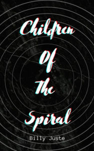 Title: Children of the spiral, Author: Billy Juste