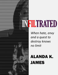 Title: Infiltrated, Author: Alanda James