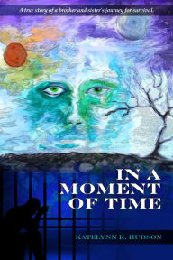 Title: In a Moment of Time: In a moment of time their lives have been changed forever, Author: Hudson