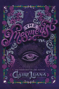 Title: The Mesmerist: A Young Adult Fantasy Mystery, Author: Claire Luana