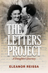 Title: The Letters Project: A Daughter's Journey, Author: Eleanor Reissa