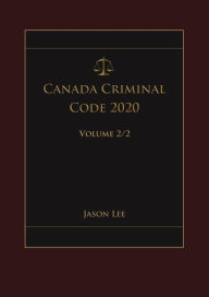 Title: Canada Criminal Code 2020 Volume 2/2, Author: Jason Lee