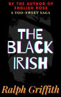The Black Irish: A Too-Sweet Saga