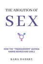 The Abolition of Sex: How the 