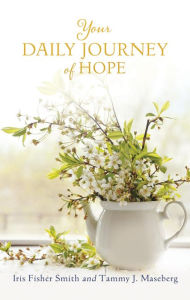 Title: Your Daily Journey of Hope, Author: Iris Fisher Smith