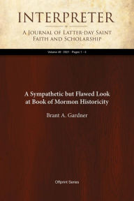 Title: A Sympathetic but Flawed Look at Book of Mormon Historicity, Author: Brant A. Gardner