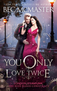 Title: You Only Love Twice, Author: Bec McMaster