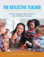 The Reflective Teacher: Holistic Pedagogic Approaches for Early Childhood Educators