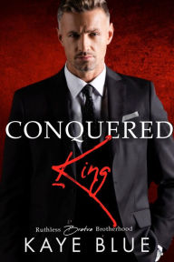 Title: Conquered King, Author: Kaye Blue