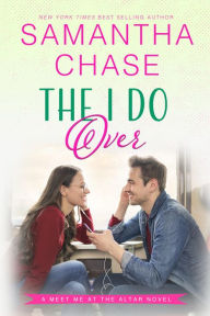 Title: The I Do Over, Author: Samantha Chase