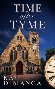 Title: Time After Tyme, Author: Kay Dibianca