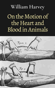 Title: On the Motion of the Heart and Blood in Animals, Author: William Harvey