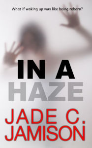 Title: In a Haze, Author: Jade C. Jamison