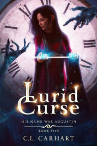 Title: Lurid Curse: A Paranormal Fantasy Saga, Author: C. L. Carhart