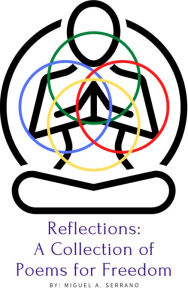 Title: Reflections: A Collection of Poems for Freedom, Author: Miguel Serrano