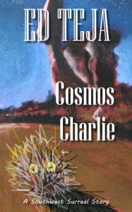 Title: Cosmos Charlie, Author: Ed Teja