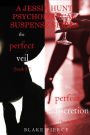 Jessie Hunt Psychological Suspense Bundle: The Perfect Veil (#17) and The Perfect Indiscretion (#18)