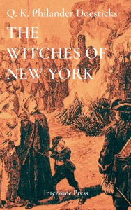 Title: The Witches of New York, Author: Q. K. Philander Doesticks