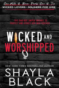 Title: Wicked and Worshipped (One-Mile & Brea: The Complete Duet), Author: Shayla Black