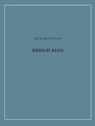 Title: Riddles Read, Author: Dick Donovan