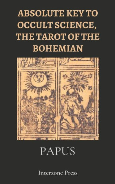 Absolute Key To Occult Science, The Tarot Of The Bohemian