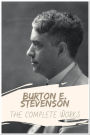 Burton E. Stevenson The Complete Works: Collection Includes American Men of Mind, The Marathon Mystery, That Affair at Elizabeth, The Girl from Alsace, and More