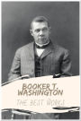 Booker T. Washington The Best Works: Collection Includes The Future of the American Negro, The Negro in the South, and More