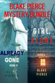 Title: Blake Pierce: FBI Mystery Bundle (Girl, Alone and Already Gone), Author: Blake Pierce