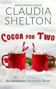 Title: Cocoa for Two: An Awesome Christmas Book, Author: Claudia Shelton