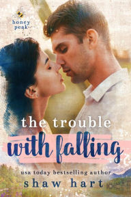 Title: The Trouble With Falling, Author: Shaw Hart