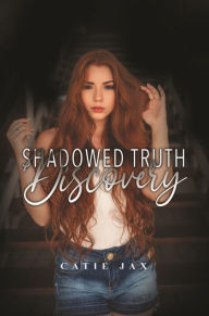 Title: Shadowed Truth: Discovery, Author: Catie Jax