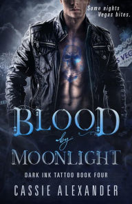 Title: Blood by Moonlight: A Steamy Bisexual Vampire Paranormal Romance Novel, Author: Cassie Alexander