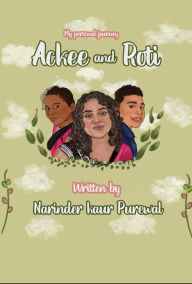 Title: Ackee and Roti, Author: Narinder Kaur Purewal