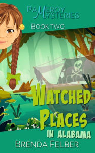 Title: Watched Places: A Pameroy Mystery in Alabama, Author: Brenda Felber