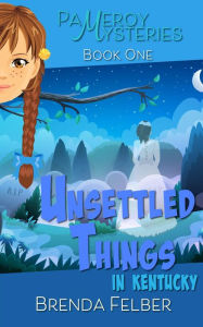 Title: Unsettled Things: A Pameroy Mystery in Kentucky, Author: Brenda Felber