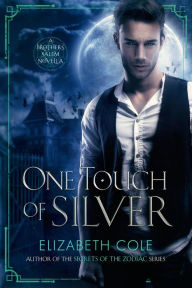 Title: One Touch of Silver: A Paranormal Romance, Author: Elizabeth Cole