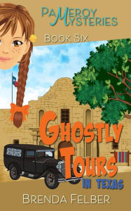 Title: Ghostly Tours: A Pameroy Mystery in Texas, Author: Brenda Felber