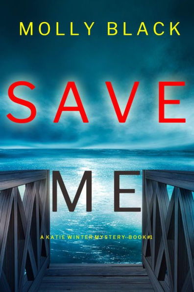 Save Me (A Katie Winter FBI Suspense ThrillerBook 1)