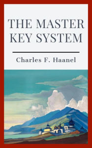 Title: The Master Key System, Author: Charles F. Haanel