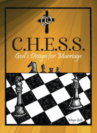 Title: C. H. E. S. S.: God's Design for Marriage, Author: Maya Geth