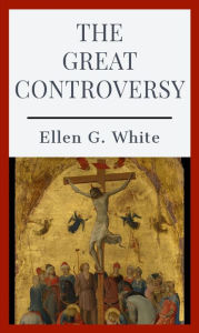 Title: The Great Controversy, Author: Ellen G. White