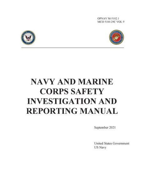 OPNAV M-5102.1 MCO 5100.29C VOL 9 Navy and Marine Corps Safety Investigation and Reporting Manual September 2021