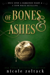 Title: Of Bones and Ashes, Author: Nicole Zoltack